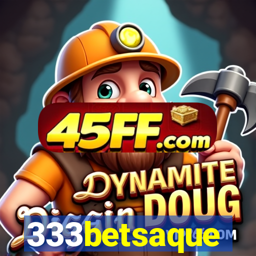 333betsaque