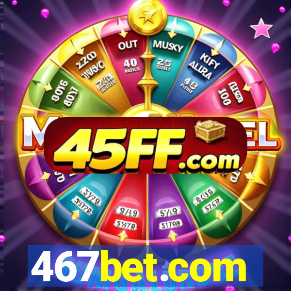 467bet.com