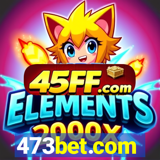473bet.com
