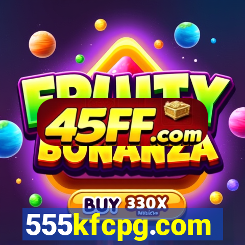 555kfcpg.com