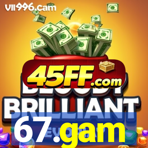 67.gam