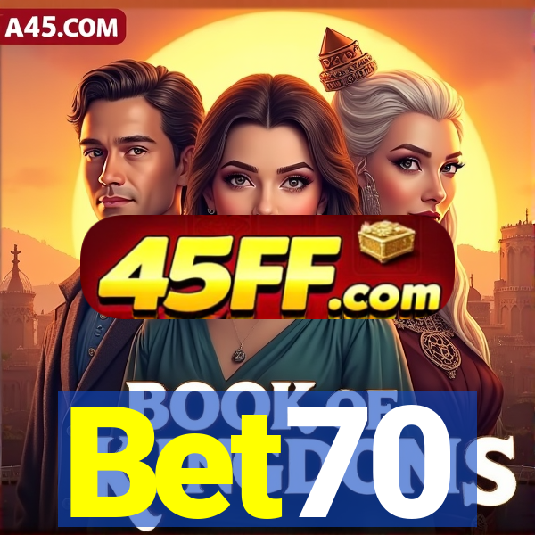 Bet70