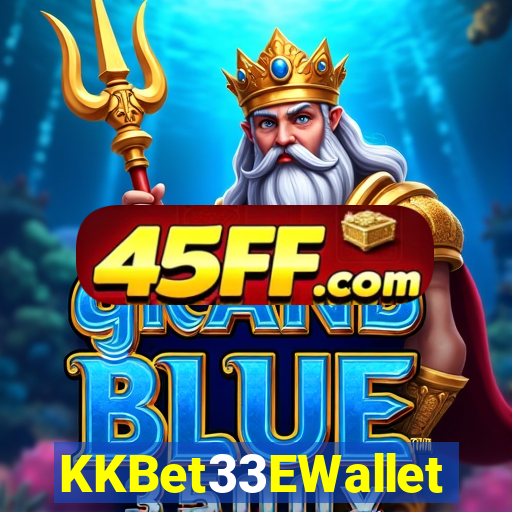 KKBet33EWallet