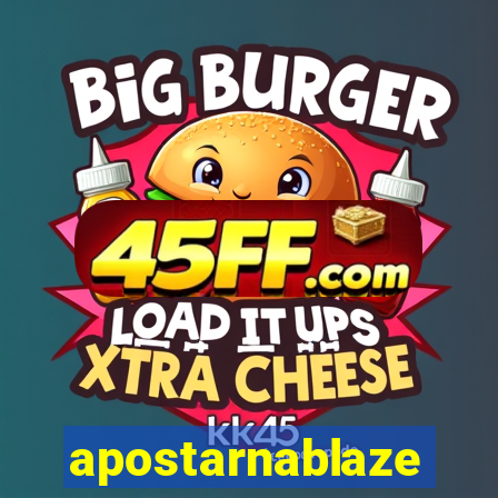 apostarnablaze
