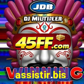assistir.bis