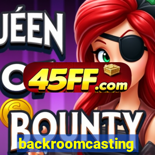 backroomcasting