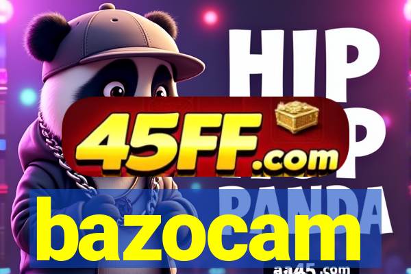 bazocam
