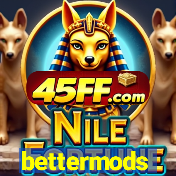 bettermods
