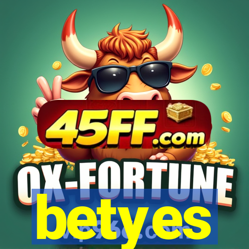 betyes