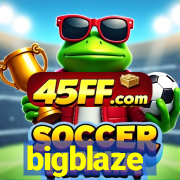 bigblaze