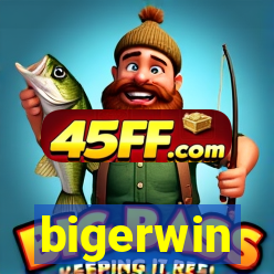 bigerwin