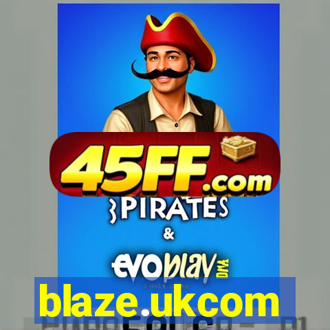 blaze.ukcom