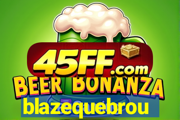 blazequebrou