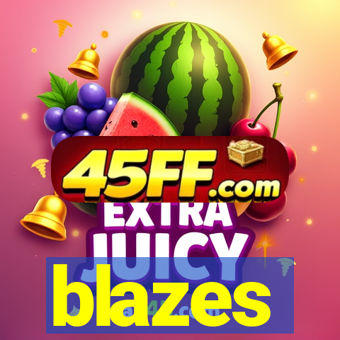 blazes