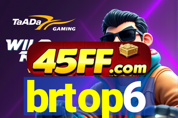 brtop6