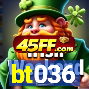 bt036