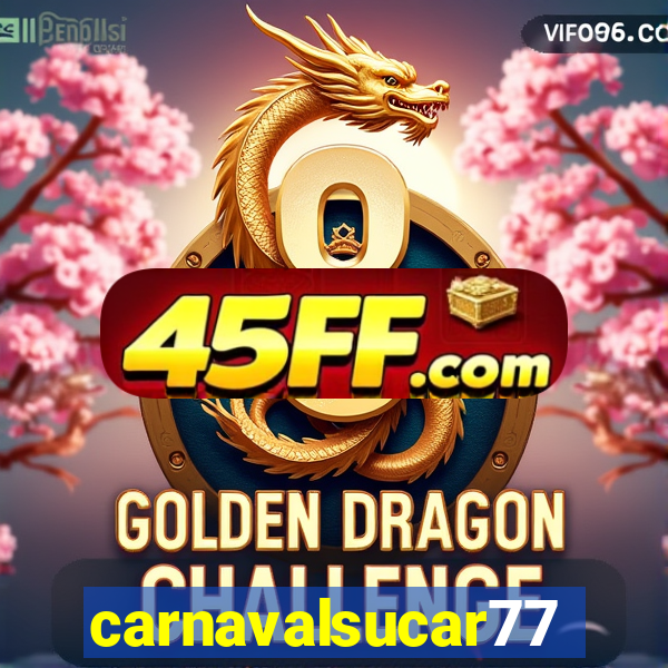 carnavalsucar777