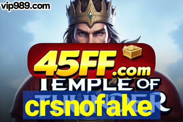 crsnofake