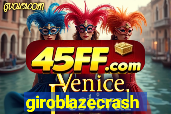giroblazecrash