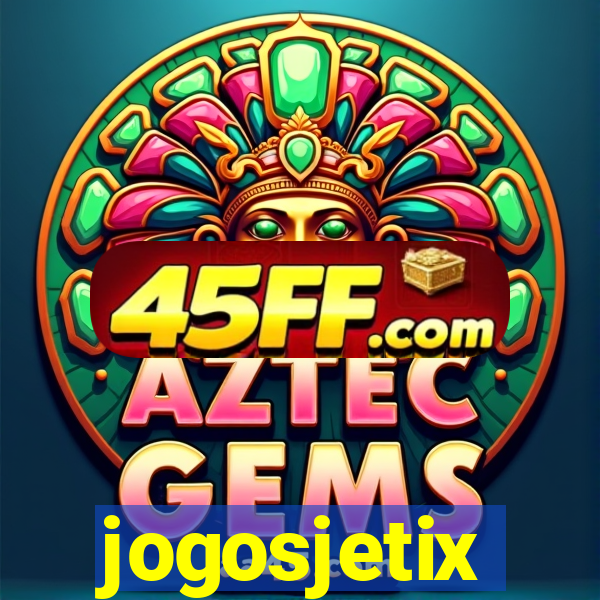 jogosjetix