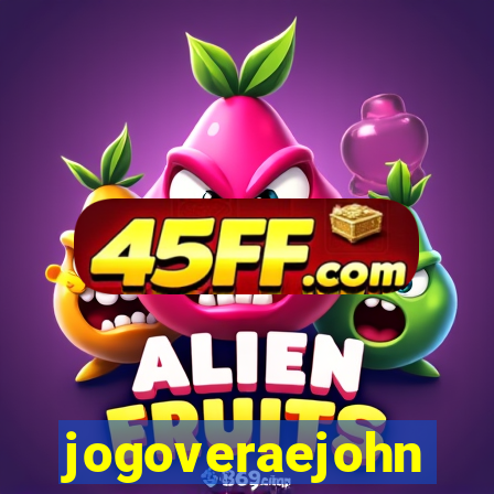 jogoveraejohn