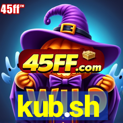 kub.sh