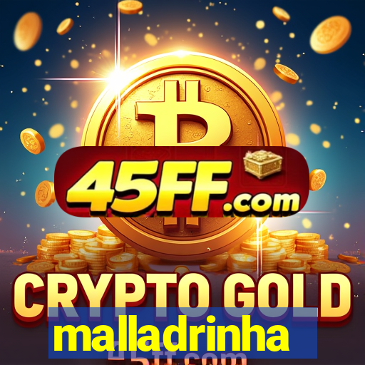 malladrinha