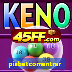 pixbetcomentrar