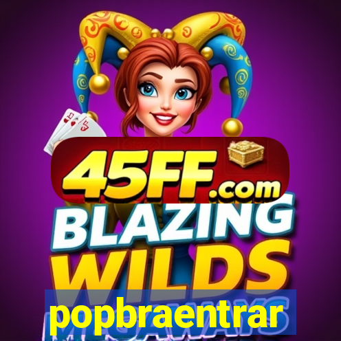 popbraentrar