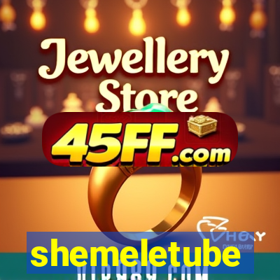 shemeletube