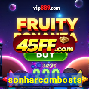 sonharcombosta
