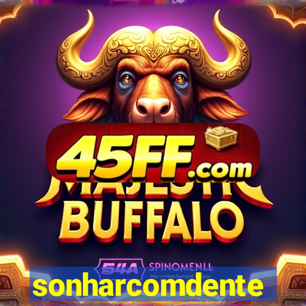 sonharcomdente