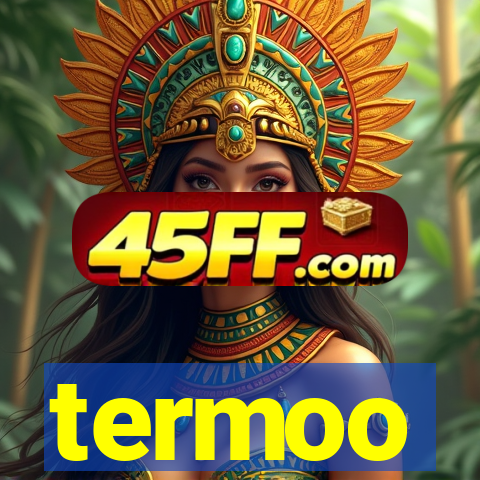 termoo