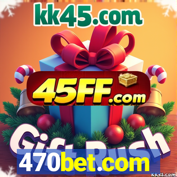 470bet.com