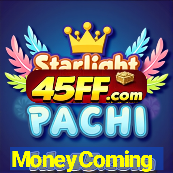 MoneyComing
