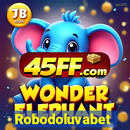 Robodoluvabet