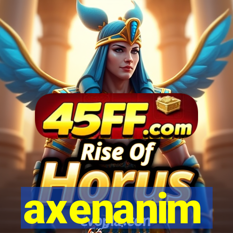 axenanim