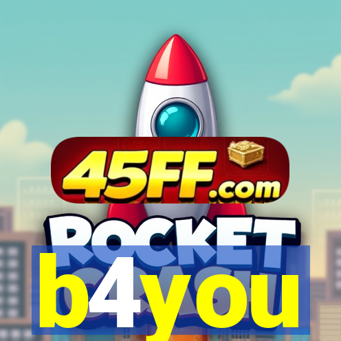 b4you