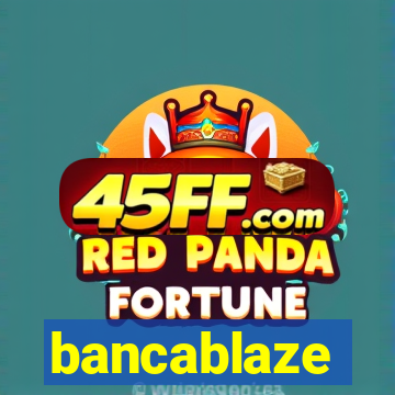 bancablaze