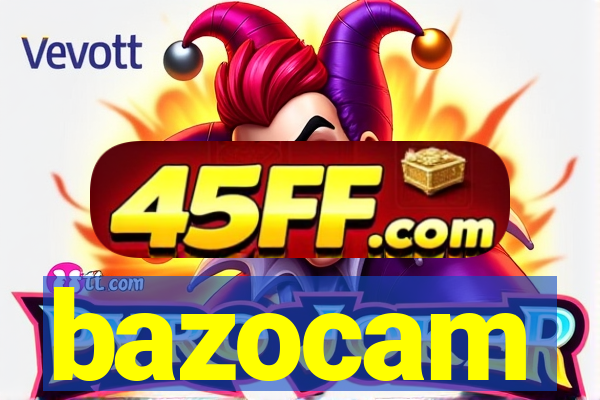 bazocam
