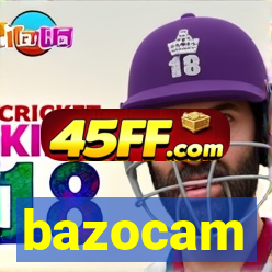 bazocam