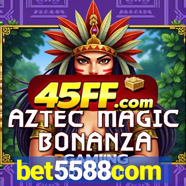 bet5588com