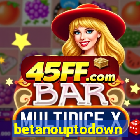 betanouptodown