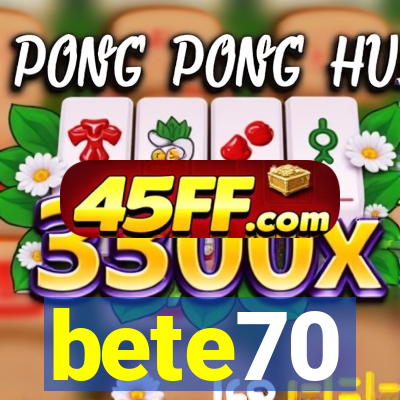 bete70