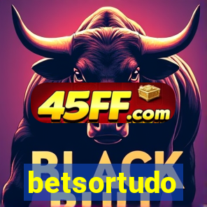 betsortudo