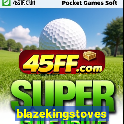 blazekingstoves