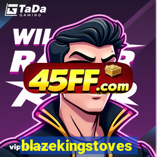 blazekingstoves