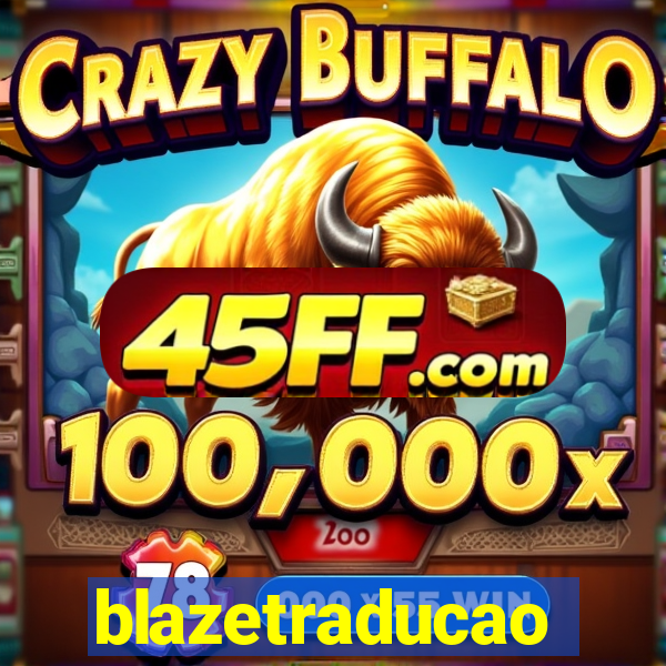 blazetraducao