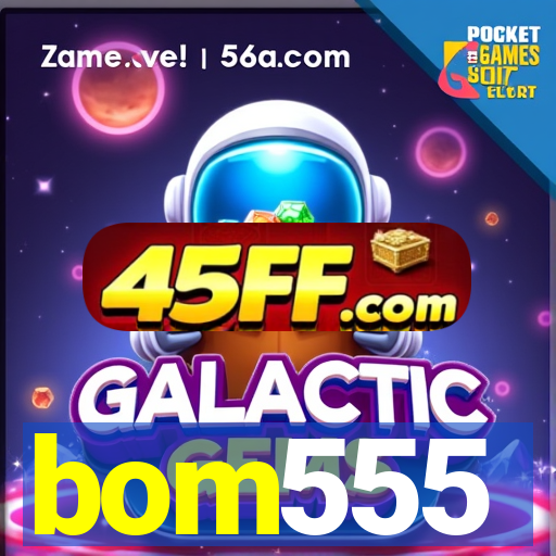 bom555
