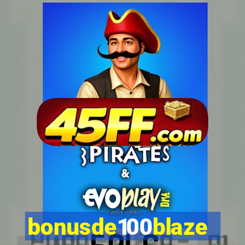 bonusde100blaze